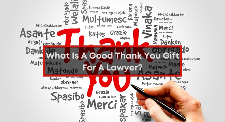 What Is A Good Thank You Gift For A Lawyer